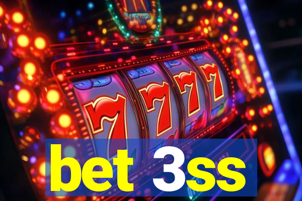 bet 3ss